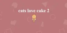 Cats Love Cake 2